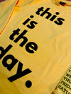 This is the Day Tee